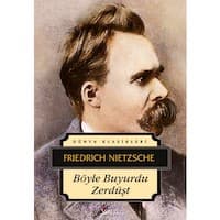 Böyle Buyurdu Zerdüşt: Herkes ve Hiçbiri için Bir Kitap, Friedrich W. Nietzsche