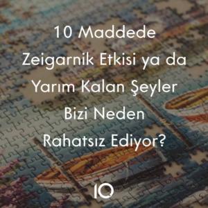 zeigarnik etkisi yarım kalmışlık sendromu
