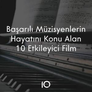 müzisyenlerin hayatını konu alan 10 film