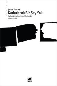 Korkulacak Bir Şey Yok, Julian Barnes