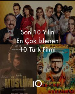 Son 10 Yılın En Çok İzlenen 10 Türk Filmi